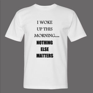 Inspirational White with Black Text T Shirt I Woke Up This Morning Faith